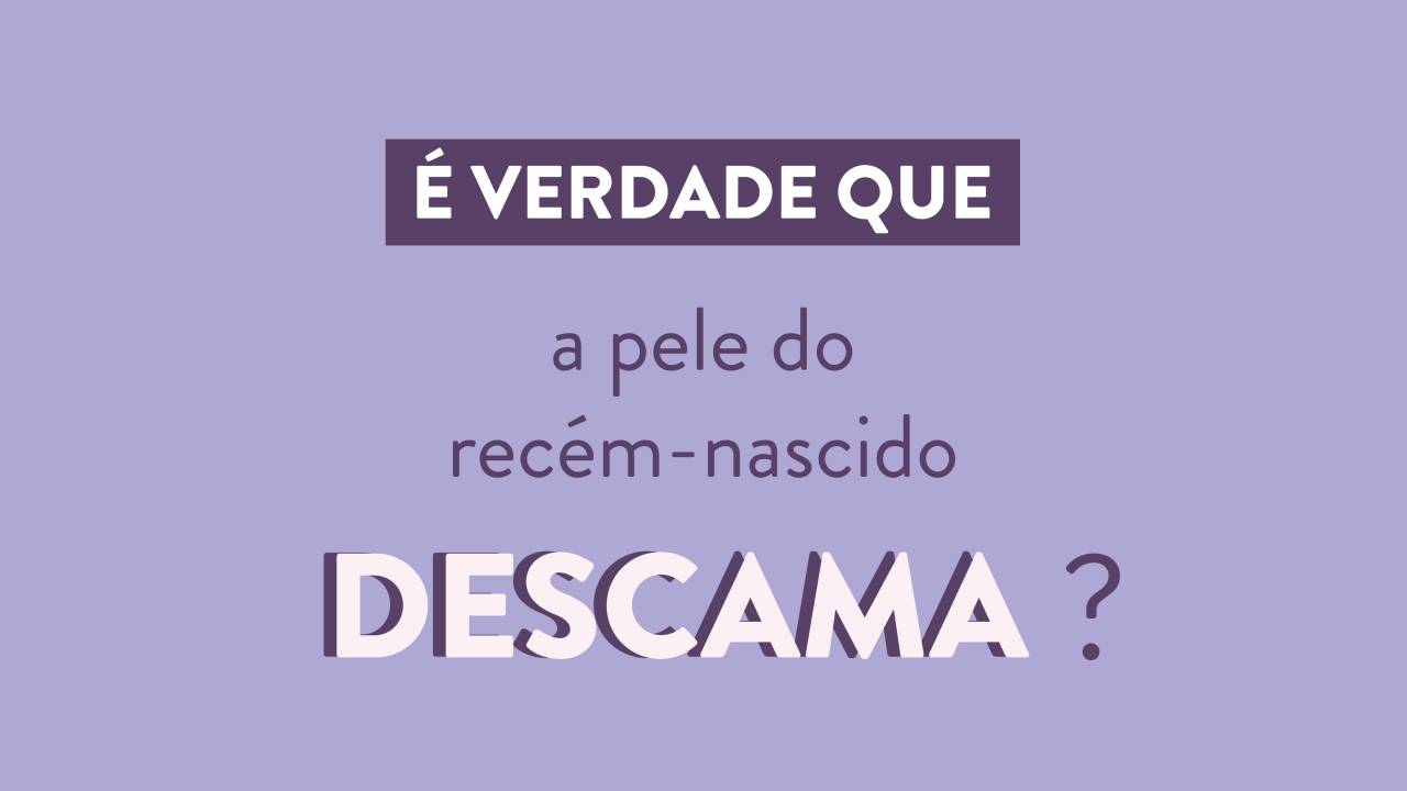 é-verdade-pele-recem-nascido-descama