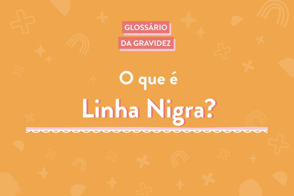 Glossário da gravidez: o que é a linha nigra?