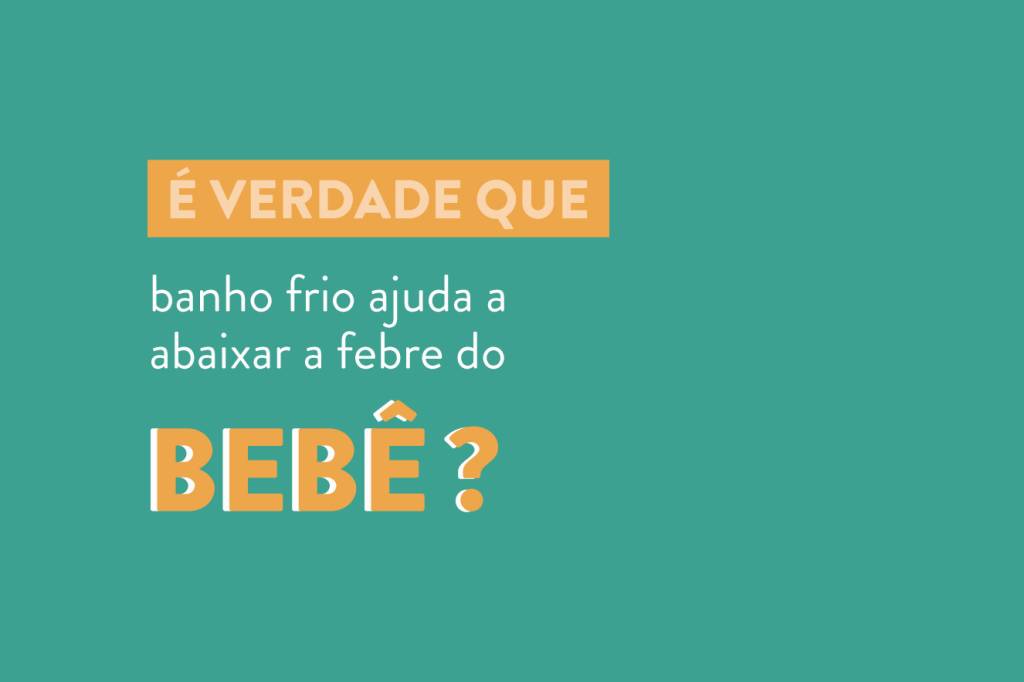 É verdade que banho frio ajuda a abaixar a febre do bebê?