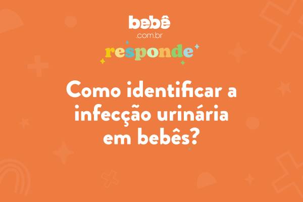 BEBÊ RESPONDE: Como identificar a infecção urinária em bebês?