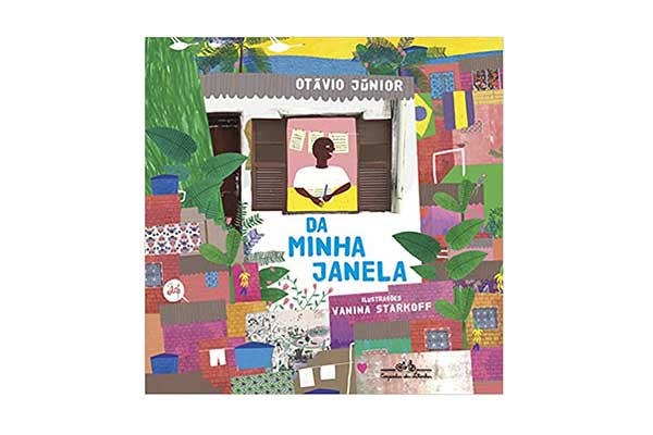 Da-minha-janela capa de livro com a ilustração de um garoto parado em frente à uma janela, dentro da casa. Ao redor, plantas e casas de uma favela