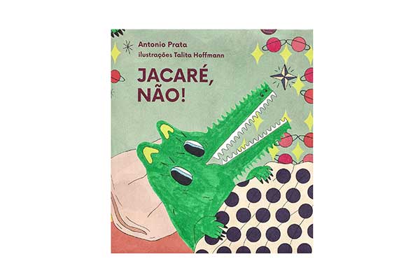 Jacaré,-não!---Antonio-Prata-(Ubu-Editora) capa do livro Jacaré, não!, com a ilustração da cabeça de um jacaré